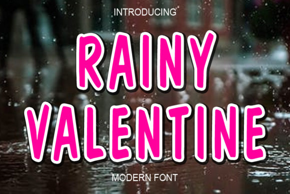 Rainy Valentine: A Display Typeface for Modern Editorial Design